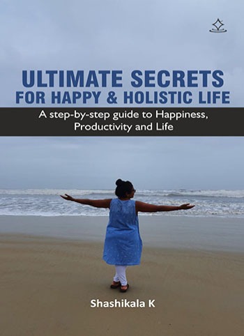 ULTIMATE SECRETS FOR HAPPY & HOLISTIC LIFE