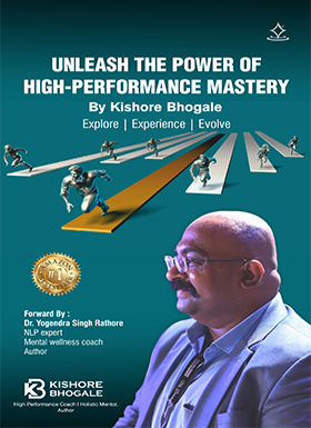 Unleash the power of High-performance Mastery by Kishore Bhogale ...