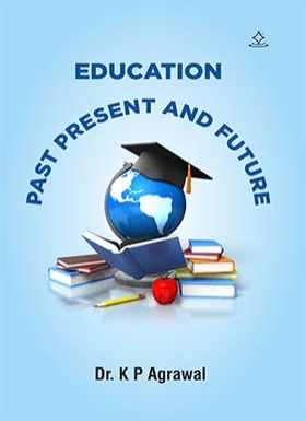 EDUCATION - PAST,PRESENT AND FUTURE