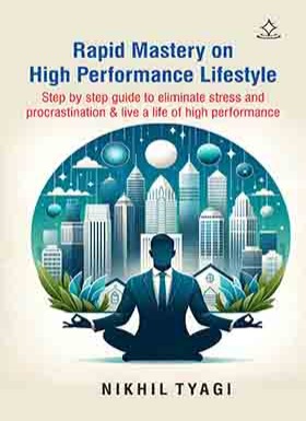Rapid Mastery on High Performance Lifestyle