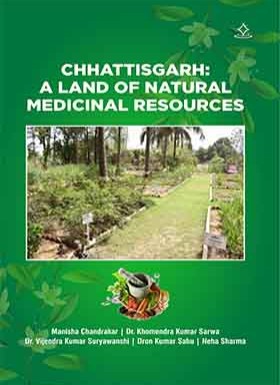 CHHATTISGARH: A LAND OF NATURAL MEDICINAL RESOURCES