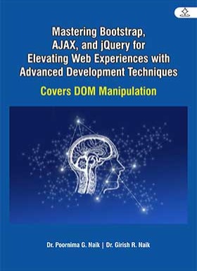 Mastering Bootstrap, AJAX, and jQuery for Elevating Web Experiences with Advanced Development Techniques