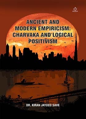 ANCIENT AND MODERN EMPIRICISM: CHARVAKA AND LOGICAL POSITIVISM