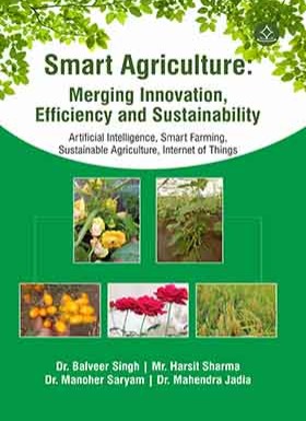 Smart Agriculture: Merging Innovation, Efficiency and Sustainability