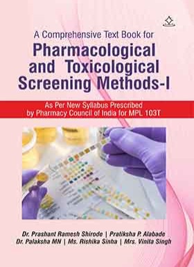 A Comprehensive Text Book for Pharmacological and Toxicological Screening Methods-I