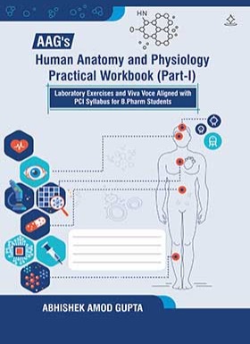 AAG's Human Anatomy and Physiology Practical Workbook (Part-I)