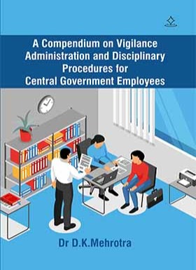 A compendium on vigilance administration and disciplinary procedures for central government employees