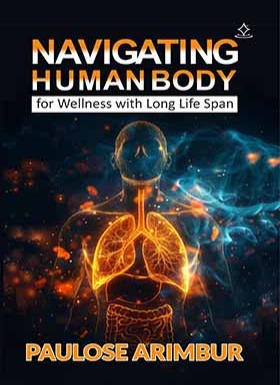 NAVIGATING HUMAN BODY: For Wellness with Long Life Span